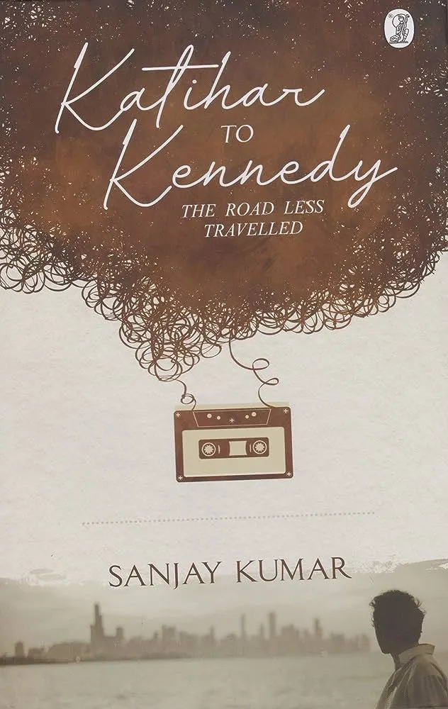 Katihar to Kennedy book cover — Dr. Sanjay Kumar